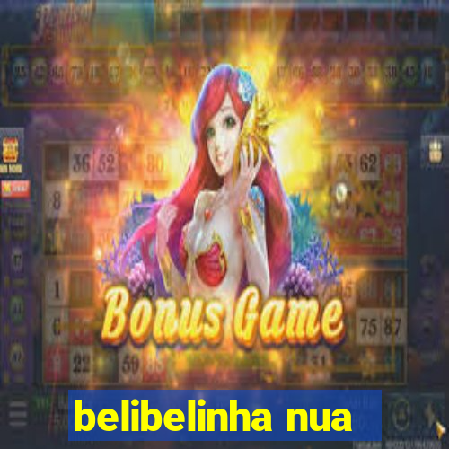 belibelinha nua